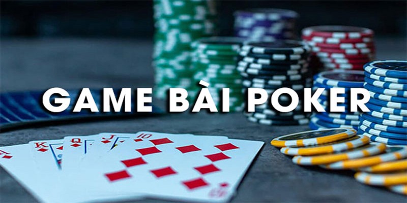 Hướng dẫn cách chơi Poker dễ hiểu nhất