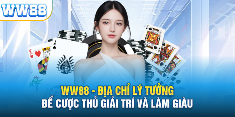 sanh-casino-ww88-choi-game-tha-ga-kiem-tien-tai-gia