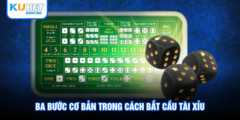 Ba bước cơ bản trong cách bắt cầu Tài Xỉu
