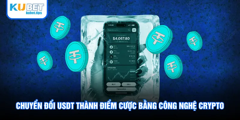 Chuyển đổi USDT thành điểm cược bằng công nghệ Crypto