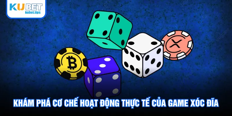 Khám phá cơ chế hoạt động thực tế của game Xóc Đĩa Khám phá cơ chế hoạt động thực tế của game Xóc Đĩa