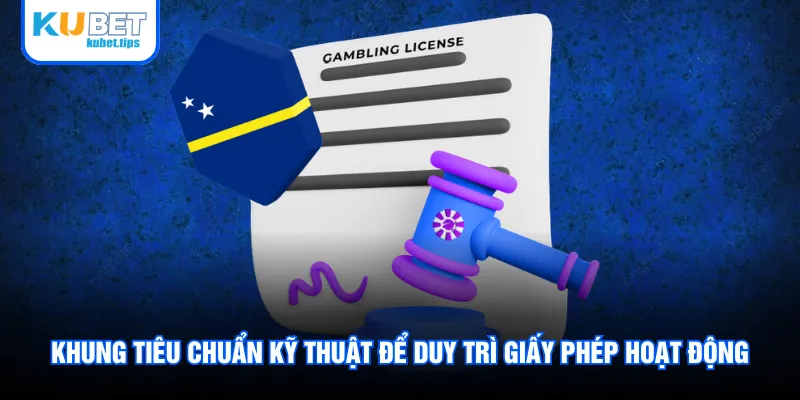Khung tiêu chuẩn kỹ thuật để duy trì giấy phép hoạt động Khung tiêu chuẩn kỹ thuật để duy trì giấy phép hoạt động
