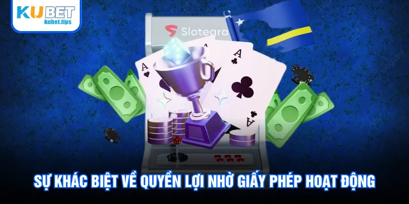 Sự khác biệt về quyền lợi nhờ giấy phép hoạt động Sự khác biệt về quyền lợi nhờ giấy phép hoạt động